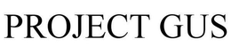 PROJECT GUS trademark