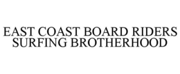 EAST COAST BOARD RIDERS SURFING BROTHERHOOD trademark