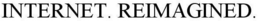 INTERNET. REIMAGINED. trademark