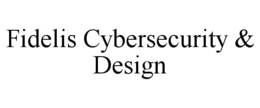 FIDELIS CYBERSECURITY & DESIGN trademark