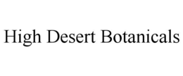 HIGH DESERT BOTANICALS trademark