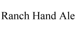 RANCH HAND ALE trademark