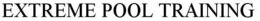 EXTREME POOL TRAINING trademark