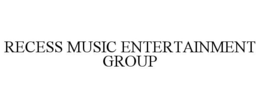 RECESS MUSIC ENTERTAINMENT GROUP trademark