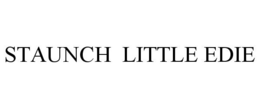 STAUNCH LITTLE EDIE trademark