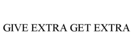 GIVE EXTRA GET EXTRA trademark