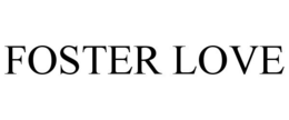 FOSTER LOVE trademark
