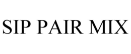 SIP PAIR MIX trademark