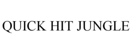 QUICK HIT JUNGLE trademark