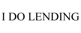 I DO LENDING trademark