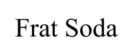 FRAT SODA trademark