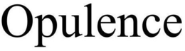 OPULENCE trademark