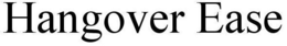 HANGOVER EASE trademark