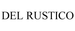 DEL RUSTICO trademark