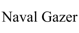 NAVAL GAZER trademark