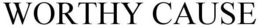 WORTHY CAUSE trademark