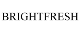 BRIGHTFRESH trademark