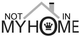 NOT IN MY HOME trademark