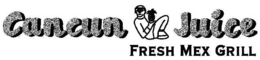 CANCUN JUICE FRESH MEX GRILL trademark