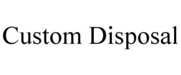 CUSTOM DISPOSAL trademark