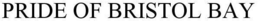 PRIDE OF BRISTOL BAY trademark