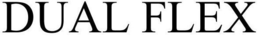 DUAL FLEX trademark
