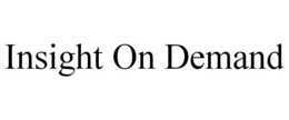 INSIGHT ON DEMAND trademark