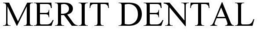 MERIT DENTAL trademark