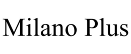 MILANO PLUS trademark