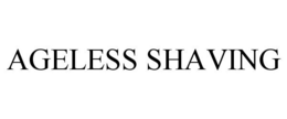 AGELESS SHAVING trademark