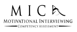 MICA MOTIVATIONAL INTERVIEWING COMPETENCY ASSESSMENT trademark