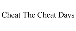 CHEAT THE CHEAT DAYS trademark
