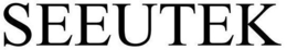 SEEUTEK trademark
