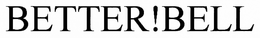 BETTER! BELL trademark