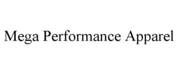 MEGA PERFORMANCE APPAREL trademark