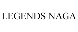 LEGENDS NAGA trademark