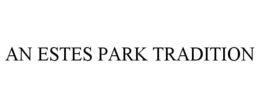 AN ESTES PARK TRADITION trademark