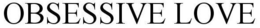OBSESSIVE LOVE trademark