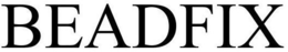 BEADFIX trademark
