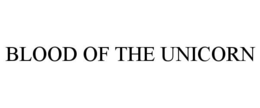BLOOD OF THE UNICORN trademark