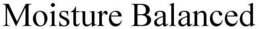 MOISTURE BALANCED trademark