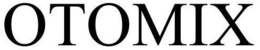 OTOMIX trademark