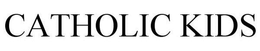 CATHOLIC KIDS trademark