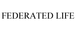 FEDERATED LIFE trademark
