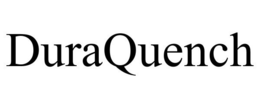 DURAQUENCH trademark