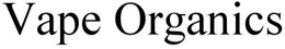 VAPE ORGANICS trademark
