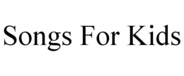 SONGS FOR KIDS trademark