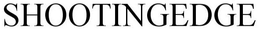 SHOOTINGEDGE trademark