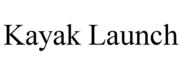 KAYAK LAUNCH trademark