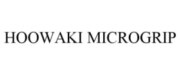 HOOWAKI MICROGRIP trademark